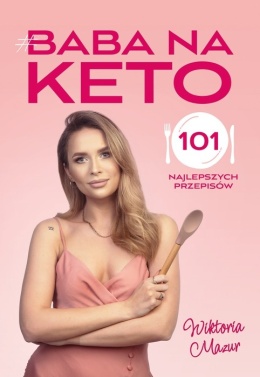 Książka Baba na keto. 101 najlepszych przepisów