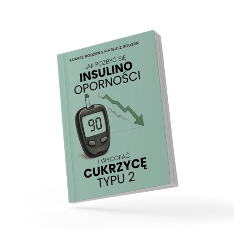 Książka – Jak pozbyć się insulinooporności i wycofać cukrzycę typu 2 | Bracia Rodzeń